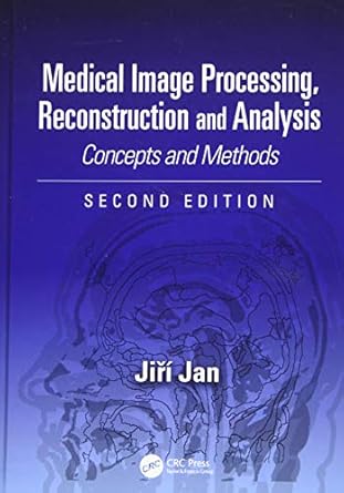 medical image processing reconstruction and analysis concepts and methods 1st edition jiri jan 113831028x,
