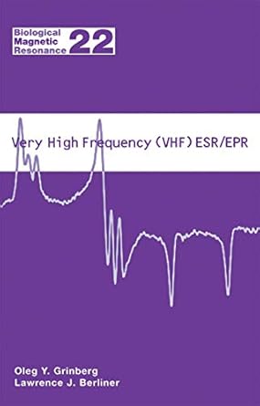 very high frequency esr/epr 1st edition oleg grinberg ,lawrence j berliner 0306483165, 978-0306483165