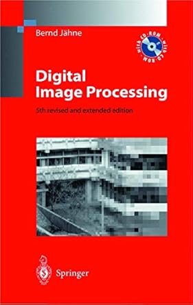 digital image processing 1st edition bernd jahne ,bernd jdhne 3540677542, 978-3540677543