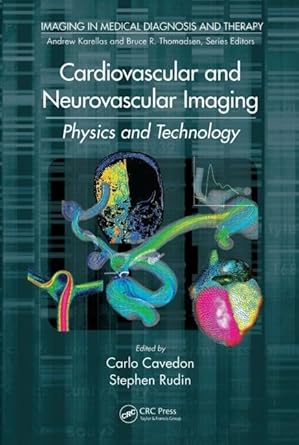 cardiovascular and neurovascular imaging physics and technology 1st edition carlo cavedon ,stephen rudin