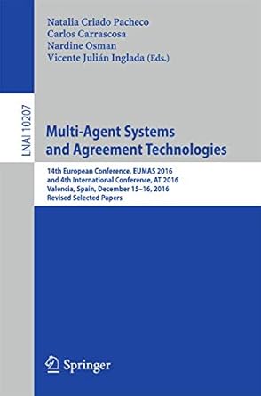multi agent systems and agreement technologies 14th european conference eumas 2016 and 4th international