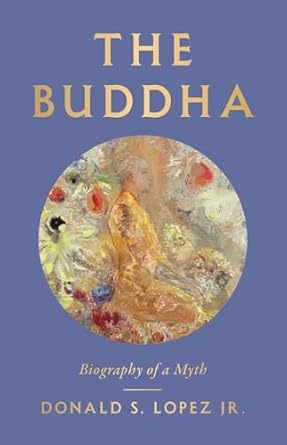 the buddha biography of a myth 1st edition donald s lopez jr 0300234279, 978-0300234275