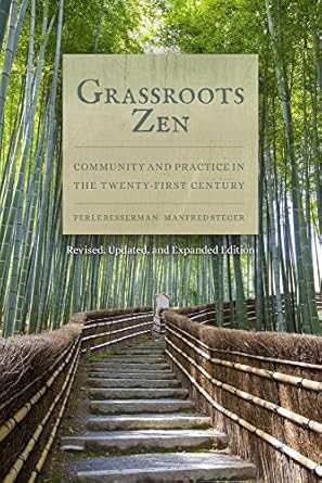 grassroots zen community and practice in the twenty first century 1st edition perle besserman ,manfred steger