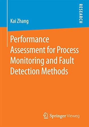 performance assessment for process monitoring and fault detection methods 1st edition kai zhang 3658159707,