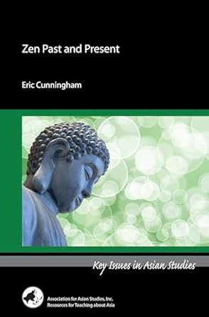 zen past and present 1st edition eric cunningham 0924304642, 978-0924304644