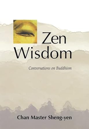 zen wisdom conversations on buddhism 1st edition chan master sheng yen 1556433867, 978-1556433863