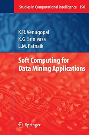 soft computing for data mining applications 1st edition k r venugopal ,k g srinivasa ,l m patnaik 3642001920,