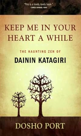 keep me in your heart a while the haunting zen of dainin katagiri 1st edition dosho port 0861715683,