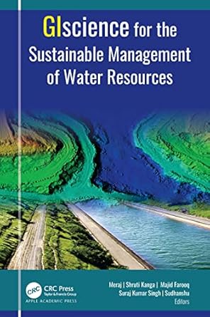 giscience for the sustainable management of water resources 1st edition gowhar meraj ,shruti kanga ,majid