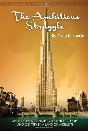 the ambitious struggle an african journalists journey of hope and identity in a land of migrants 1st edition