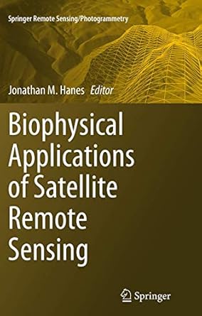biophysical applications of satellite remote sensing 1st edition jonathan hanes 3662521326, 978-3662521328