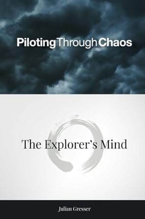 piloting through chaos 1st edition julian gresser 1626430004, 978-1626430006