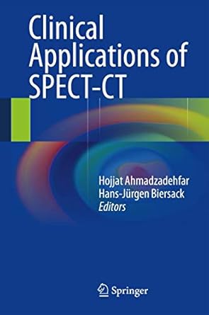 clinical applications of spect ct 1st edition hojjat ahmadzadehfar ,hans jurgen biersack 3642352820,