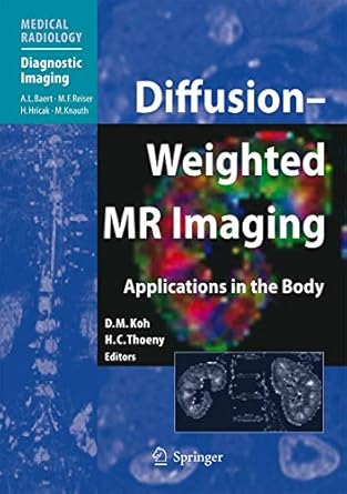 diffusion weighted mr imaging applications in the body 1st edition dow mu koh ,harriet c thoeny 3642261442,