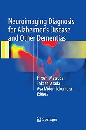 neuroimaging diagnosis for alzheimers disease and other dementias 1st edition hiroshi matsuda ,takashi asada