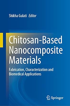 chitosan based nanocomposite materials fabrication characterization and biomedical applications 1st edition