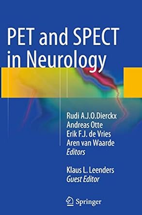 pet and spect in neurology 1st edition rudi a j o dierckx ,andreas otte ,erik f j de vries ,aren van waarde