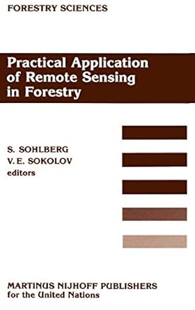practical application of remote sensing in forestry 1st edition sune sohlberg ,viatcheslav e sokolov