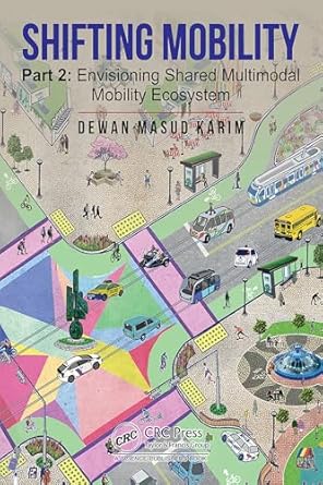 shifting mobility part 2 envisioning shared multimodal mobility ecosystem 1st edition dewan masud karim