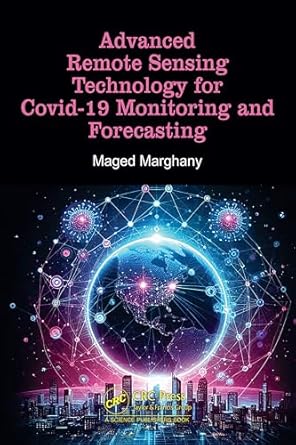 advanced remote sensing technology for covid 19 monitoring and forecasting 1st edition maged marghany