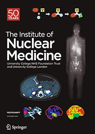 festschrift the institute of nuclear medicine 50 years 1st edition university college 3642247148,