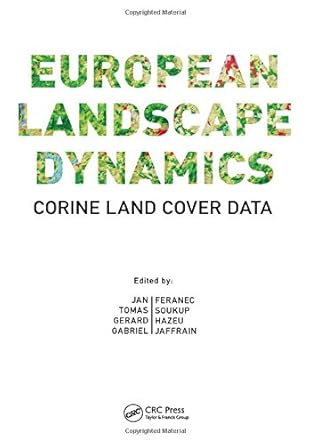 european landscape dynamics corine land cover data 1st edition jan feranec ,tomas soukup ,gerard hazeu