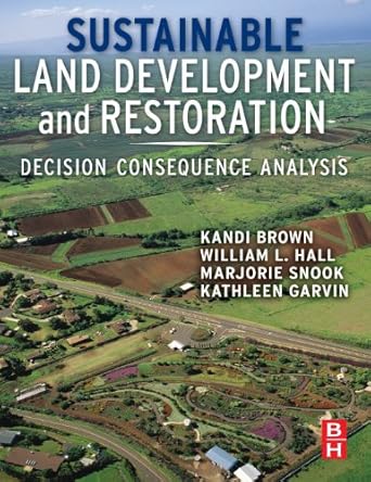 sustainable land development and restoration decision consequence analysis 1st edition kandi brown ,william l