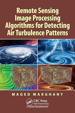 remote sensing image processing algorithms for detecting air turbulence patterns 1st edition maged marghany