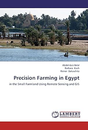 precision farming in egypt in the small farmland using remote sensing and gis 1st edition abdel aziz belal