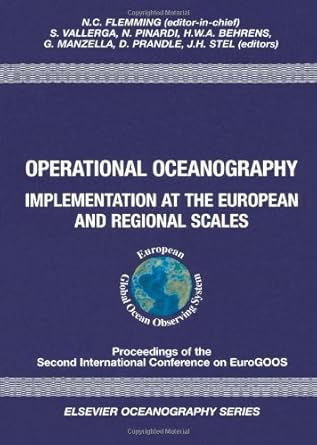 operational oceanography implementation at the european and regional scales 1st edition n c flemming ,s