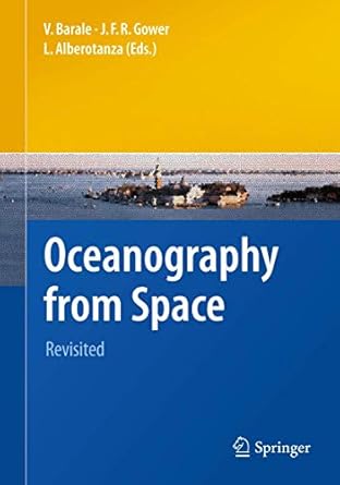 oceanography from space revisited 1st edition vittorio barale ,j f r gower ,l alberotanza 9048186803,