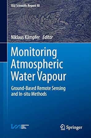 monitoring atmospheric water vapour ground based remote sensing and in situ methods 1st edition niklaus