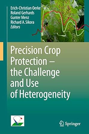 precision crop protection the challenge and use of heterogeneity 1st edition erich christian oerke ,roland