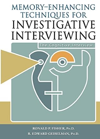 memory enhancing techniques for investigative interviewing the cognitive interview 1st edition ronald p