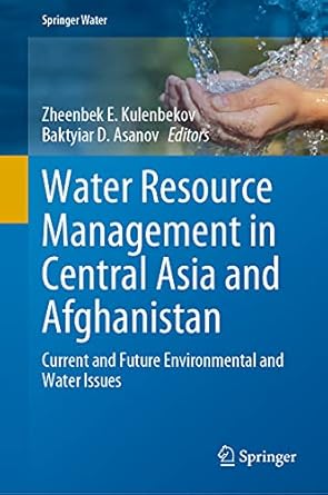 water resource management in central asia and afghanistan current and future environmental and water issues