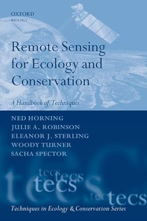 remote sensing for ecology and conservation a handbook of techniques 1st edition ned horning ,julie a