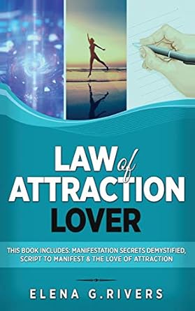 law of attraction lover this book includes manifestation secrets demystified script to manifest and the love