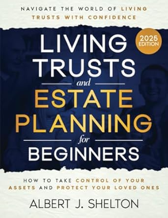 living trusts and estate planning for beginners how to take control of your assets protect your loved ones
