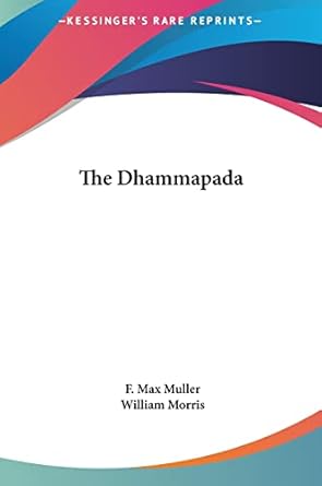 the dhammapada 1st edition f max muller ,william morris md 1161461310, 978-1161461312