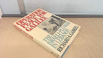 operation peace for galilee the israeli plo war in lebanon 1st edition richard a gabriel 0809074540,