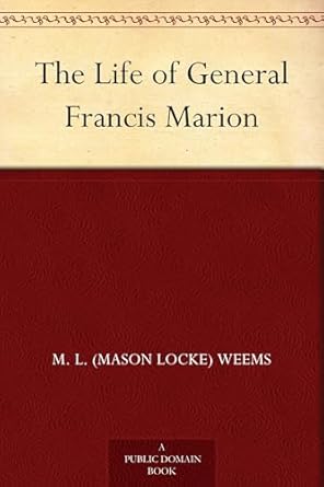 the life of general francis marion 1st edition m l weems 1022954873, 978-1022954878