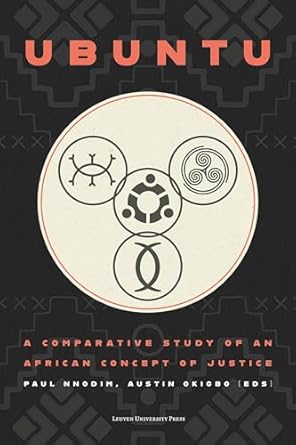 ubuntu a comparative study of an african concept of justice 1st edition paul nnodim ,austin okigbo