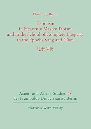exorcism in heavenly master taoism and in the school of complete integrity in the epochs sung and yuan 1st