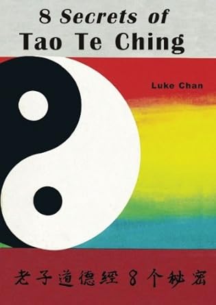 8 secrets of tao te ching 1st edition luke chan 1893104044, 978-1893104044