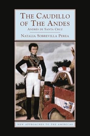 the caudillo of the andes 1st edition natalia sobrevilla perea 0521719968, 978-0521719964