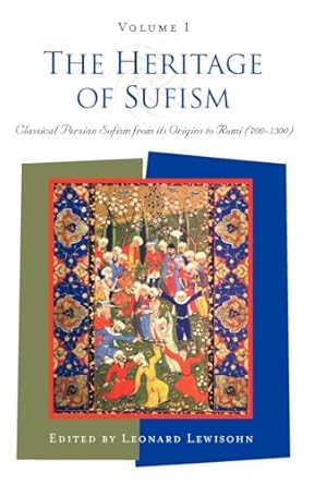 the heritage of sufism classical persian sufism from its origins to rumi 1st edition leonard lewisohn