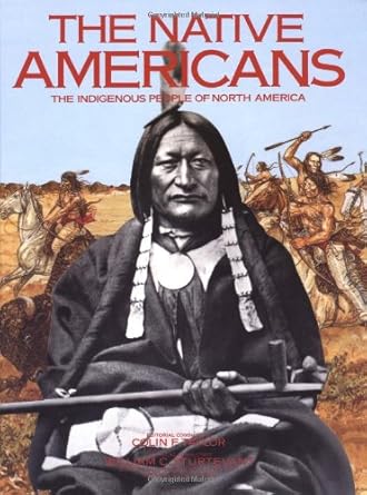 the native americans the indigenous people of north america 1st edition colin f taylor ,william c sturtevant