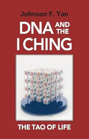 dna and the i ching the tao of life 1st edition johnson f yan 1556430973, 978-1556430978