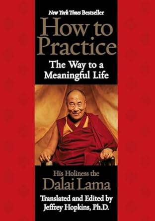 how to practice the way to a meaningful life 1st edition dalai lama ,jeffrey hopkins 0743453360,