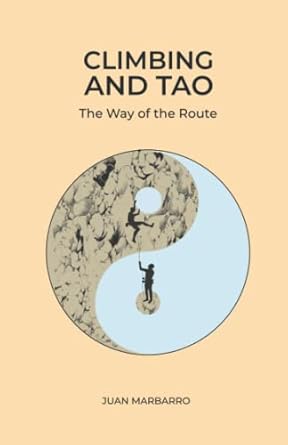 climbing and tao the way of the route 1st edition juan marbarro 8412396022, 978-8412396027
